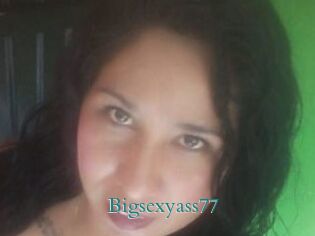 Bigsexyass77