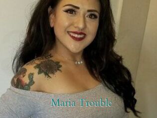 Maria_Trouble