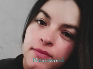 Naiarawood